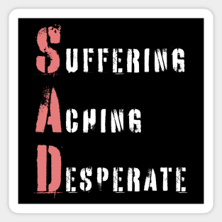 Acrostic Word Play - Sad: Suffering Aching Desperate Sticker